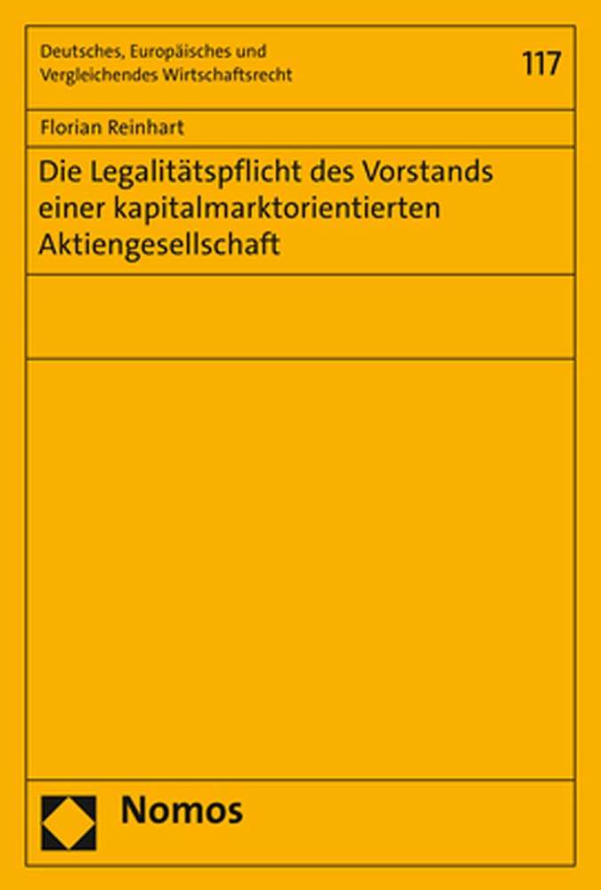 Die Legalitatspflicht Des Vorstands Einer Kapitalmarktorientierten Aktiengesellschaft (Deutsches, Europaisches Und Vergleichendes Wirtschaftsrecht) (German Edition)