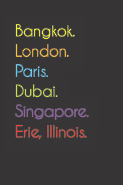 Bangkok. London. Paris. Dubai. Singapore. Erie, Illinois.: Funny Notebook | Journal | Diary, 110 pages, wide ruled paper