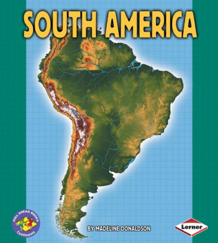 Pull Ahead Continents: South America (Pull Ahead Books - Continents)