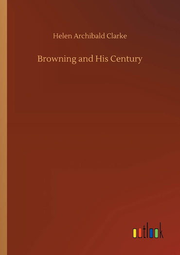 Browning and His Century