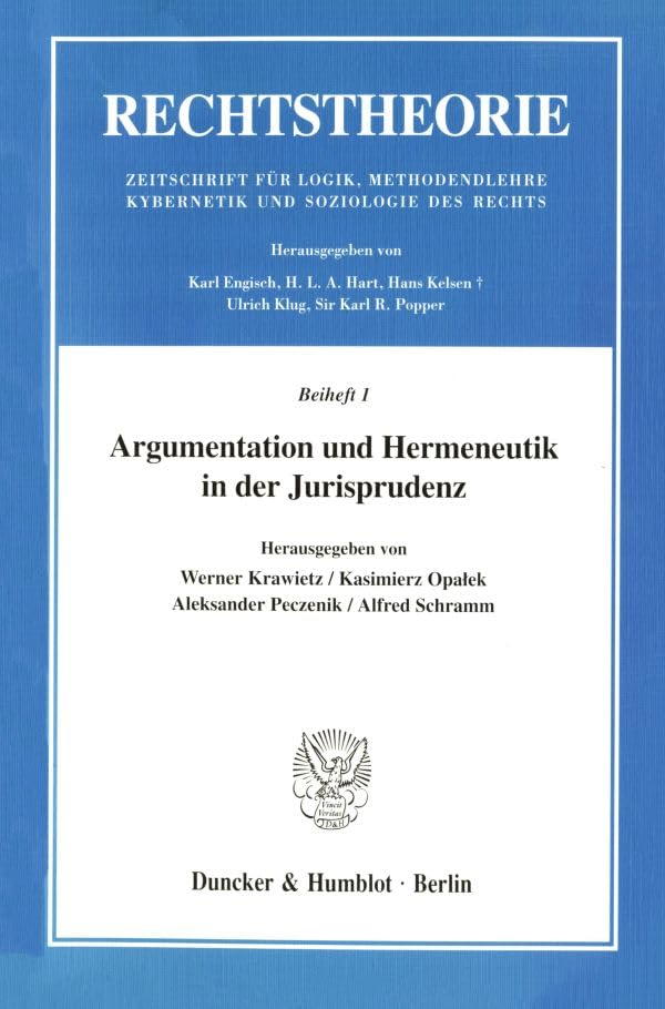 Argumentation Und Hermeneutik in Der Jurisprudenz. (Rechtstheorie. Beihefte) (German Edition)