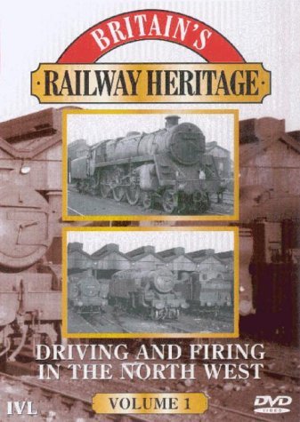 Britain's Railway Heritage - Driving and Firing in Nw Vol. 1 [Import anglais]