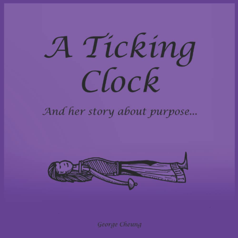 A Ticking Clock: And her story about purpose...