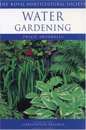 Water Gardening (RHS Encyclopedia of Practical Gardening) by Philip Swindells (1999-03-01)