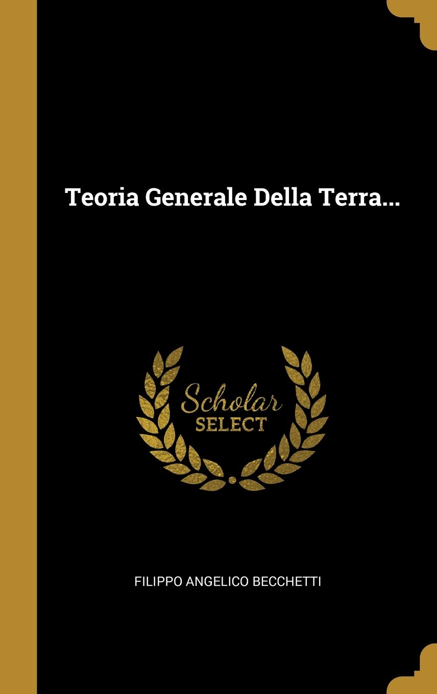 Teoria Generale Della Terra... (Italian Edition)