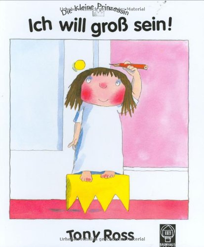 Die kleine Prinzessin. Ich will gro sein!