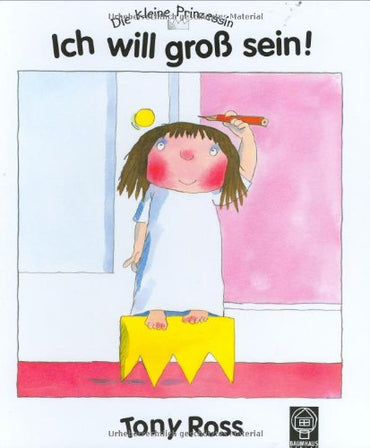 Die kleine Prinzessin. Ich will gro sein!