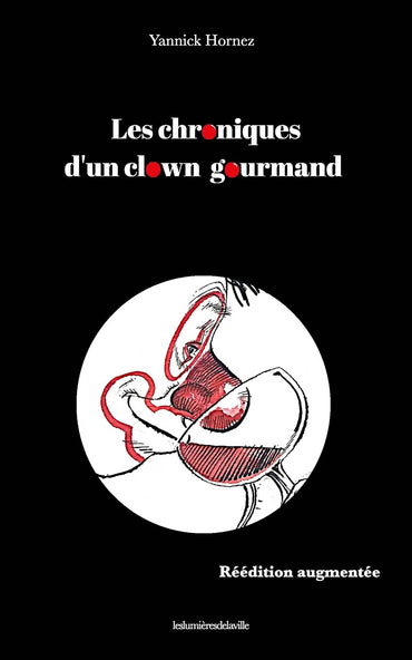 Les chroniques d'un clown gourmand réédition augmentée (French Edition)