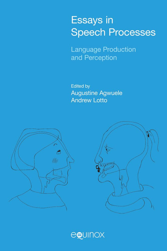 Essays in Speech Processes: Language Production and Perception