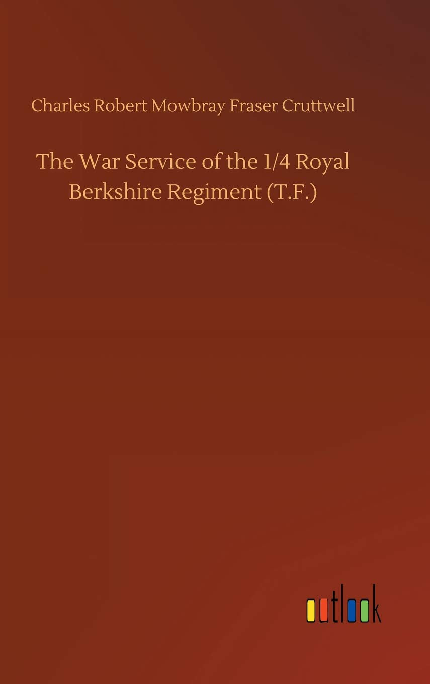 The War Service of the 1/4 Royal Berkshire Regiment (T.F.)