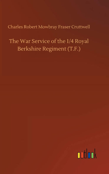 The War Service of the 1/4 Royal Berkshire Regiment (T.F.)