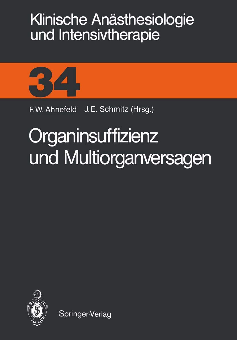 Organinsuffizienz und Multiorganversagen (Klinische Anästhesiologie und Intensivtherapie, 34) (German Edition)