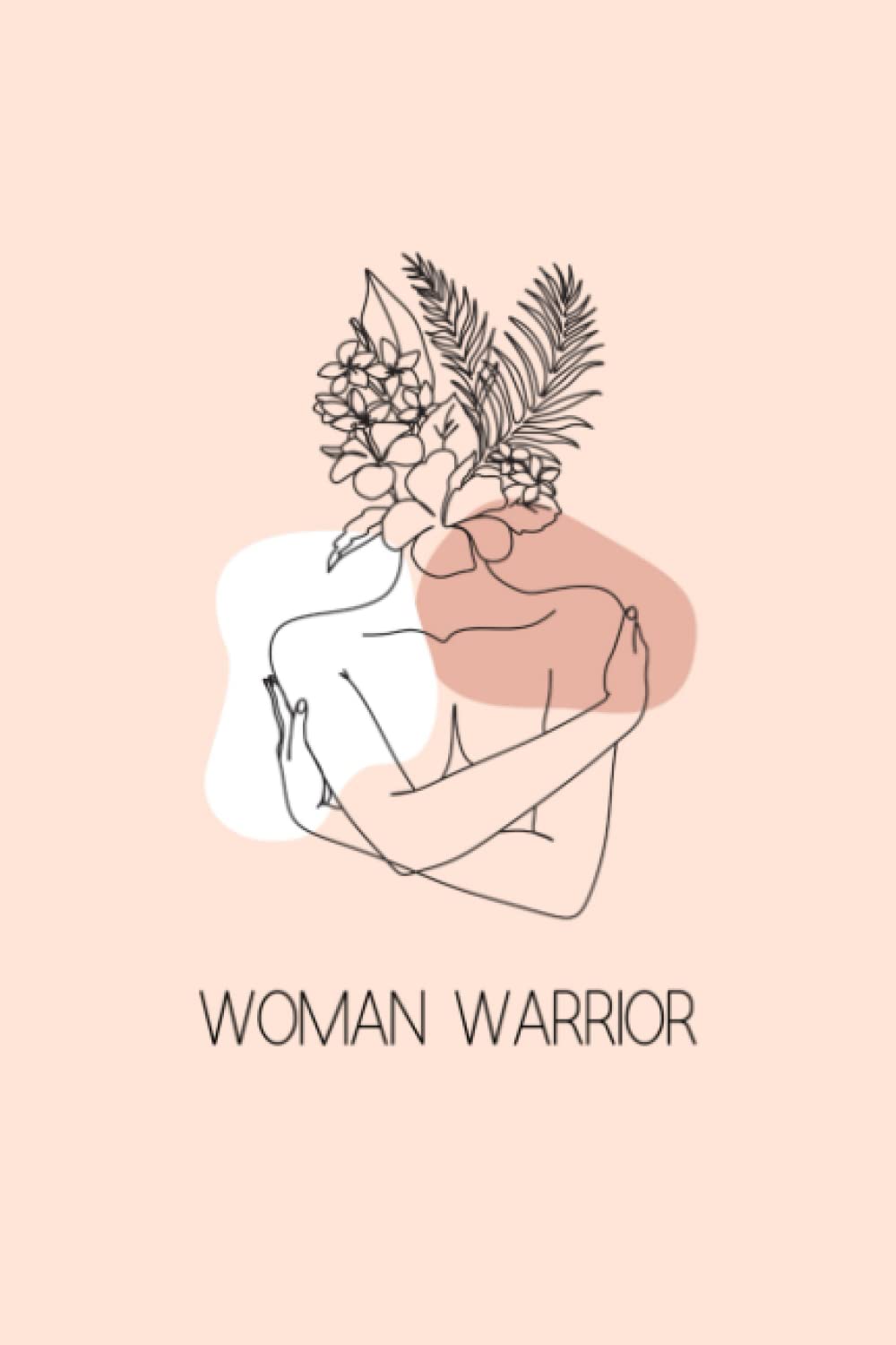 Woman Warrior: Beautiful Female Empowerment Notebook | Paperback Journal, 120 Pages, College Lined (6"x9") | Great gift 