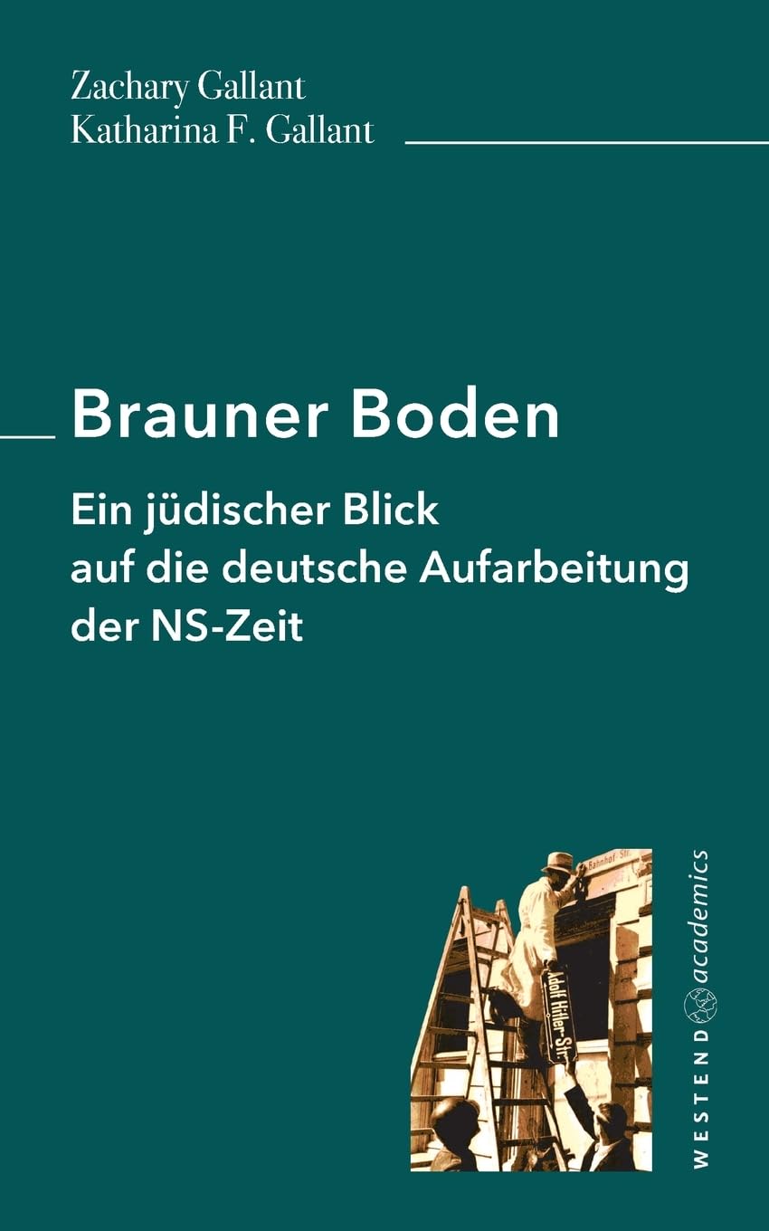 Brauner Boden: Ein jüdischer Blick auf die deutsche Aufarbeitung der NS-Zeit (German Edition)