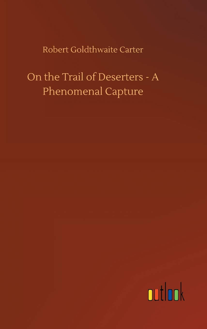 On the Trail of Deserters - A Phenomenal Capture