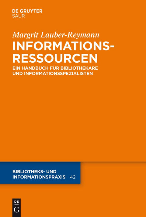 Informationsressourcen: Ein Handbuch für Bibliothekare und Informationsspezialisten (Bibliotheks- und Informationspraxis