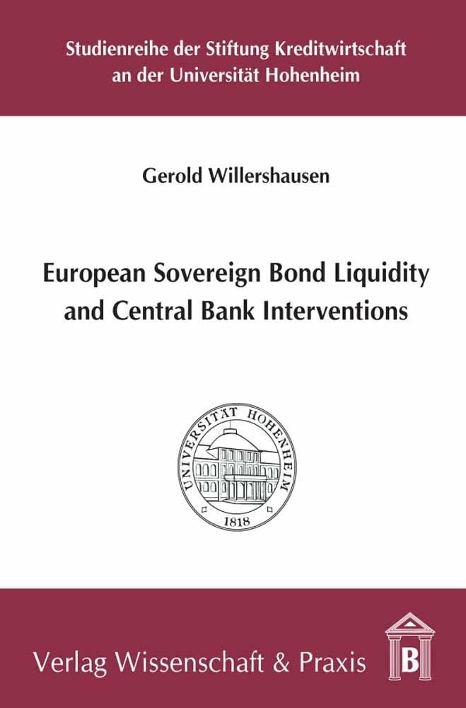 European Sovereign Bond Liquidity and Central Bank Interventions (Studienreihe der Stiftung Kreditwirtschaft An der Universität Hohenheim)