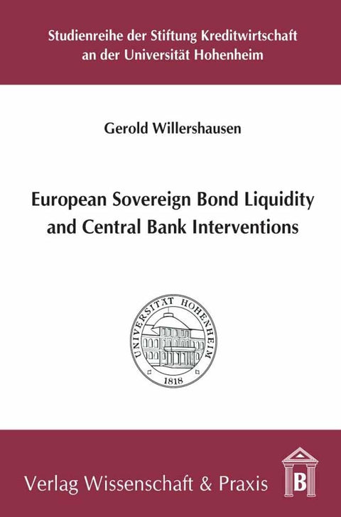 European Sovereign Bond Liquidity and Central Bank Interventions (Studienreihe der Stiftung Kreditwirtschaft An der Universität Hohenheim)