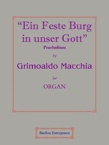 Eine feste Burg - Praeludium for Organ by Grimoaldo Macchia