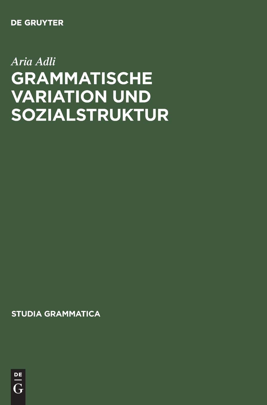 Grammatische Variation und Sozialstruktur (Studia grammatica, 58) (German Edition)