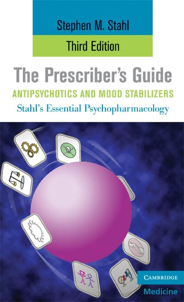 The Prescriber's Guide, Antipsychotics and Mood Stabilizers (Stahl's Essential Psychopharmacology: Antipsychotics & Mood (Paper))