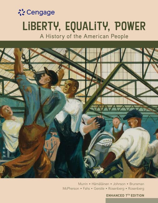 Liberty, Equality, Power: A History of the American People, Volume I: To 1877, Enhanced (MindTap Course List)