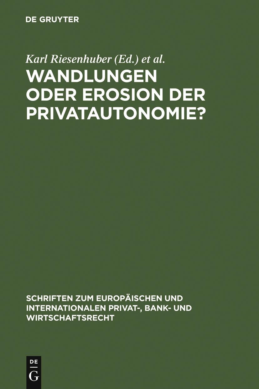 Wandlungen oder Erosion der Privatautonomie?: Deutsch-japanische Perspektiven des Vertragsrechts (Schriften zum Europäis