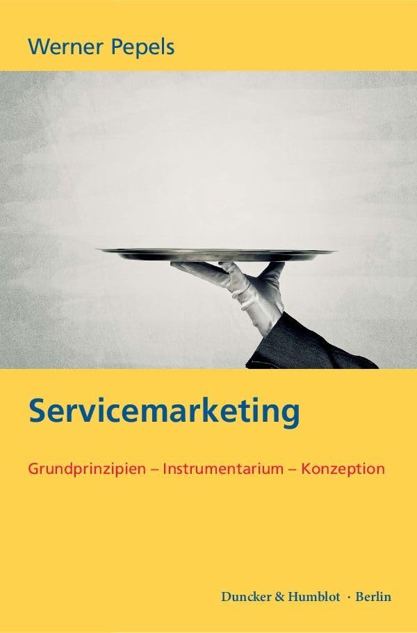 Servicemarketing: Grundprinzipien - Instrumentarium - Konzeption (German Edition)
