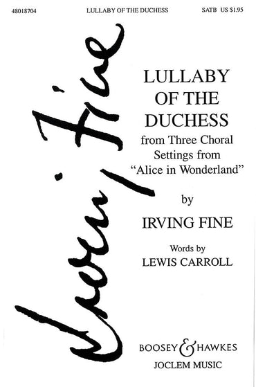 Lullaby of the Duchess: No. 2 from Three Choral Settings from Alice in Wonderland (First Series). mixed choir (SATB) and piano. Partition de chœur.