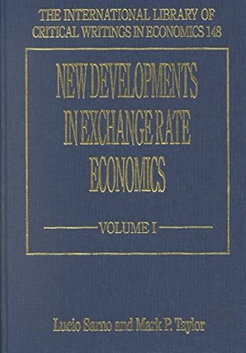New Developments in Exchange Rate Economics (International Library of Critical Writings in Economics, Vol. 148; 2 Volume