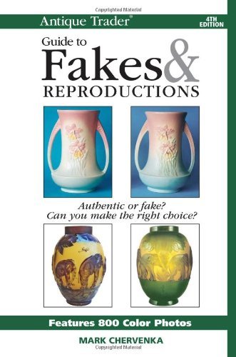 Antique Trader Guide to Fakes and Reproductions (Antique Trader's Guide to Fakes & Reproductions) (Antique Trader's Guid