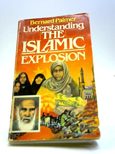Understanding the Islamic Explosion