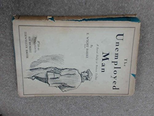 The Unemployed Man: A Social Study