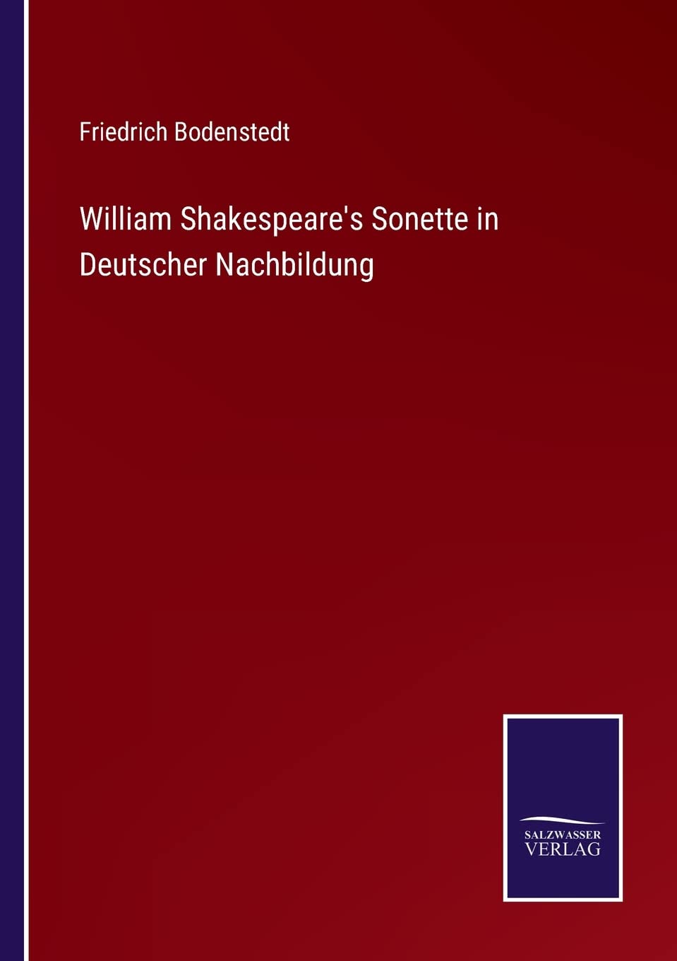William Shakespeare's Sonette in Deutscher Nachbildung (German Edition)