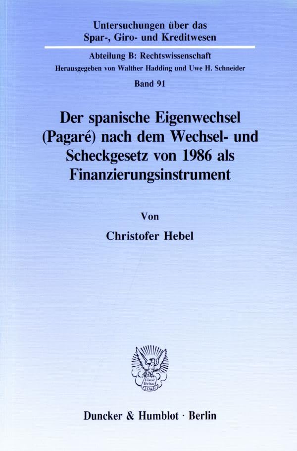 Der Spanische Eigenwechsel Pagare Nach Dem Wechsel Und Scheckgesetz Von 1986 Als Finanzierungsinstrument (Untersuchungen