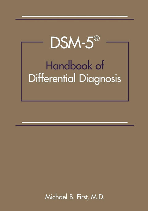DSM-5TM Handbook of Differential Diagnosis