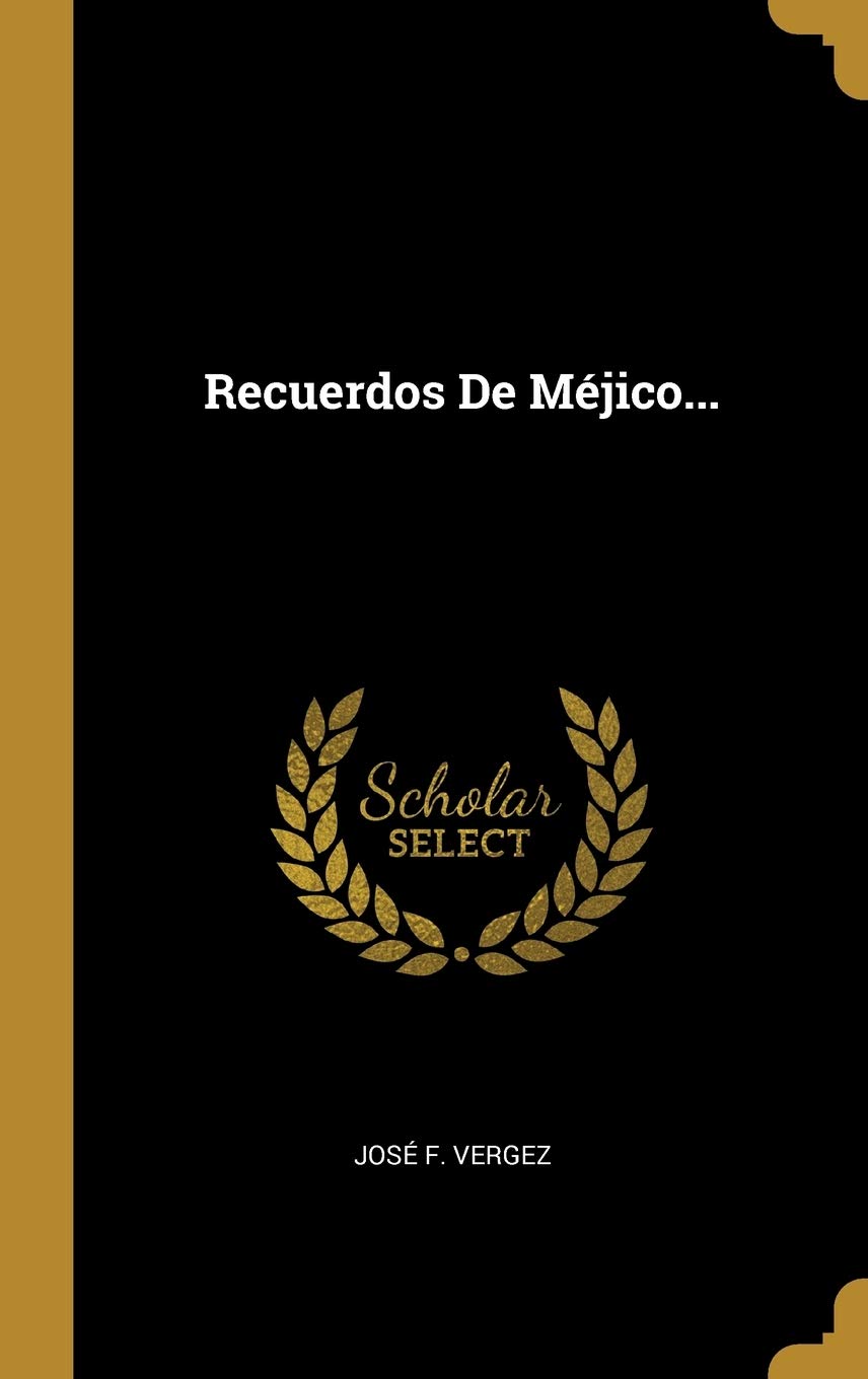 Recuerdos De Méjico... (Spanish Edition)