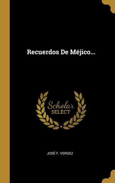 Recuerdos De Méjico... (Spanish Edition)