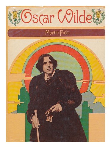 Oscar Wilde - the Dramatic Life and Fascinating Times of Oscar Wilde