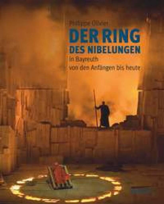 Der Ring des Nibelungen" in Bayreuth (La Tétralogie à Bayreuth): Von den Anfängen bis heute (Des ses débuts à aujourd'hu