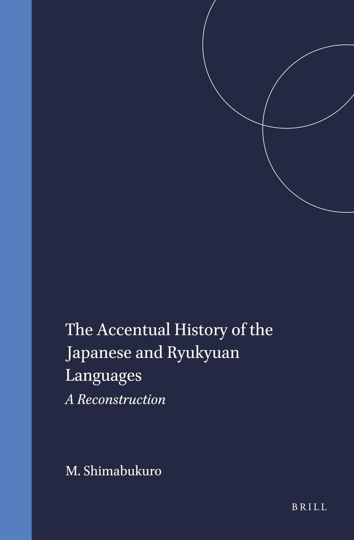 The Accentual History of the Japanese and Ryukyuan Languages: A Reconstruction (Languages of Asia, 2)