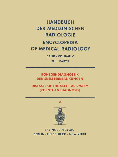 Röntgendiagnostik der Skeleterkrankungen Teil 2 / Diseases of the Skeletal System (Roentgen Diagnosis) Part 2 (Handbuch 