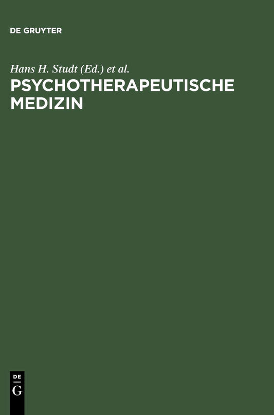 Psychotherapeutische Medizin: Psychoanalyse - Psychosomatik - Psychotherapie. Ein Leitfaden für Klinik und Praxis (Germa