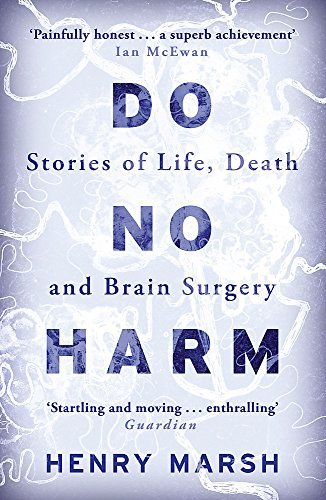 [Do No Harm: Stories of Life, Death and Brain Surgery] [By: Henry Marsh] [January, 2014]