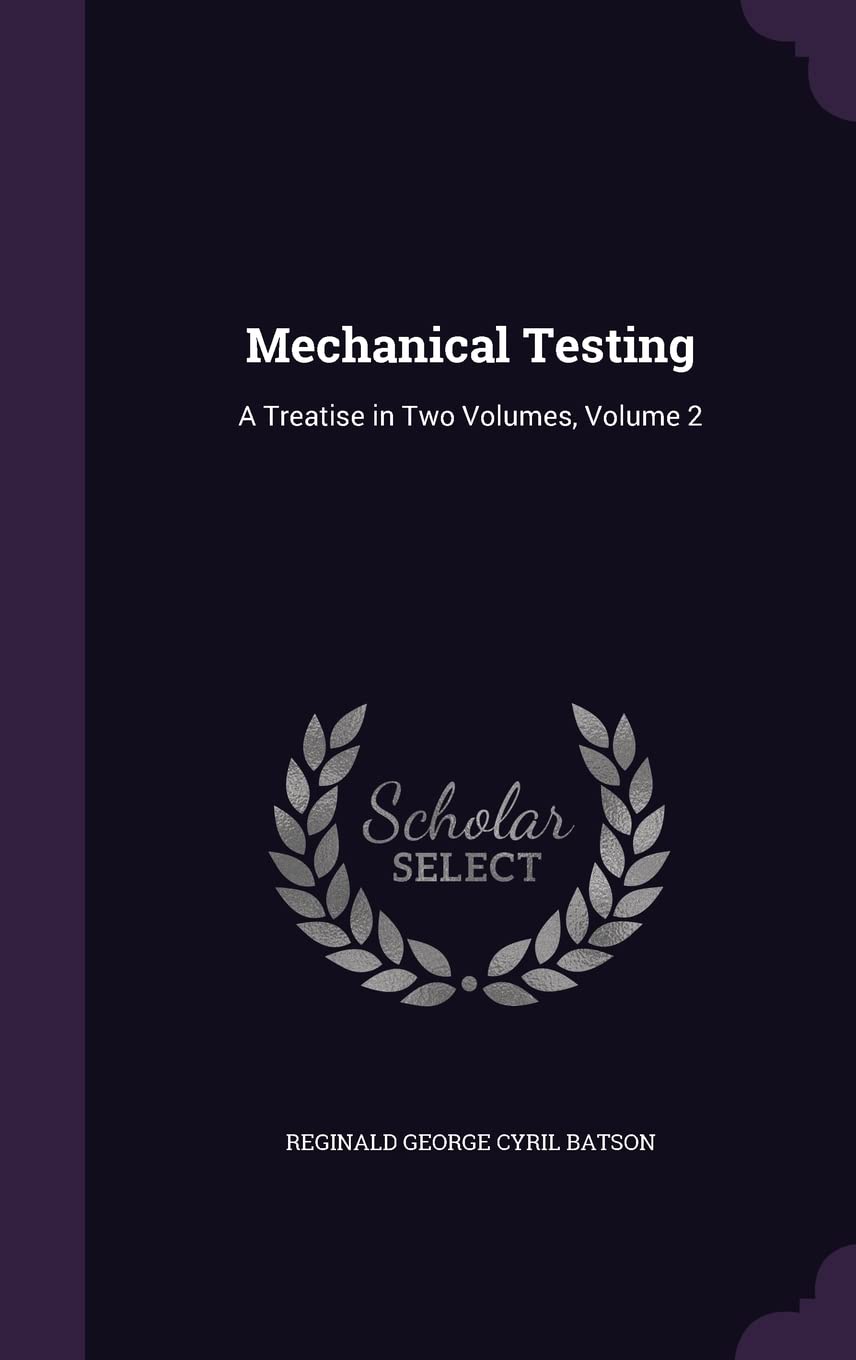 Mechanical Testing: A Treatise in Two Volumes, Volume 2