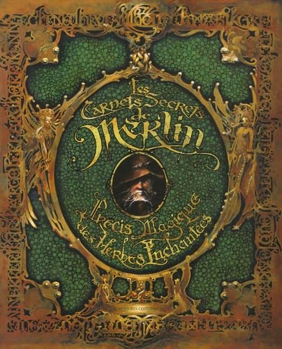 Les carnets secrets de Merlin: précis magique des herbes enchantées