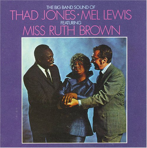 The Big Band Sound of Thad Jones and Mel Lewis featuring Miss Ruth Brown