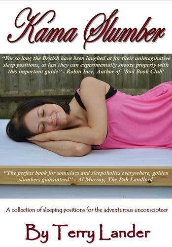 Kama Slumber: A Collection of Sleeping Positions for the Adventurous Unconscioteer