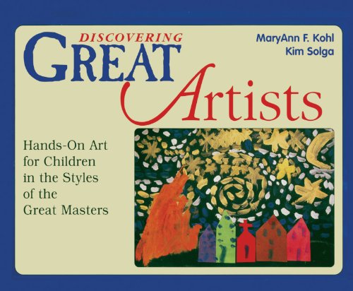 Discovering Great Artists: Hands-on Art For Children In The Styles Of The Great Masters