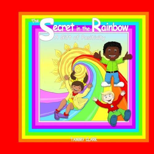 The Secret in the Rainbow 2018: A Gift of Positity